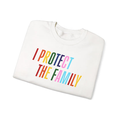 I Protect The Family Sweatshirt
