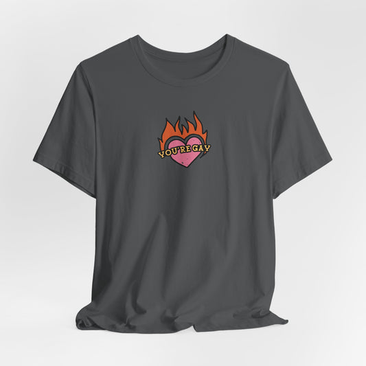 YOU'RE GAY! Tshirt