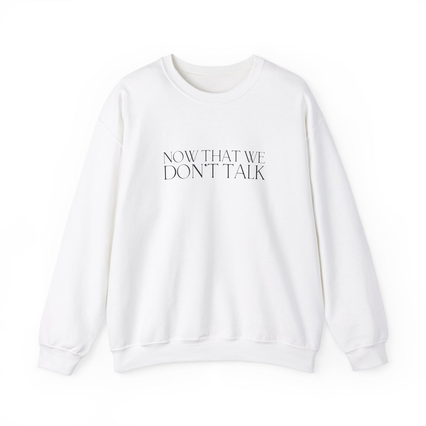 Now That We Don't Talk Lyrics Crewneck Sweatshirt