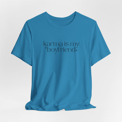 Karma Is My Boyfriend Shirt