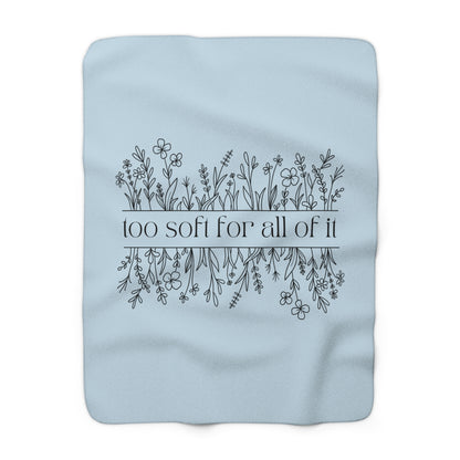 Too Soft for All Of It Sherpa Blanket