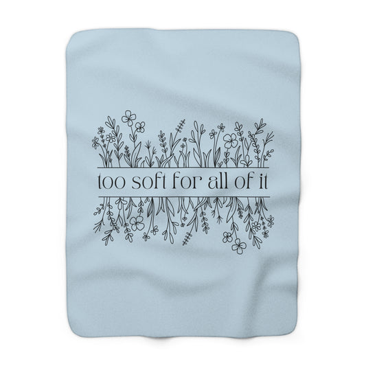 Too Soft for All Of It Sherpa Blanket