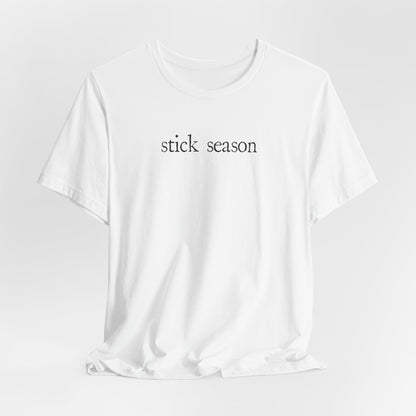 Stick Season Tshirt
