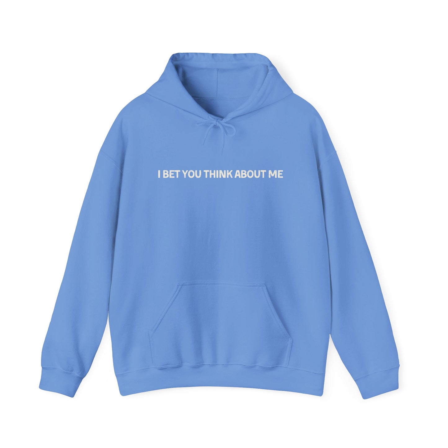 I Bet You Think About Me Hoodie