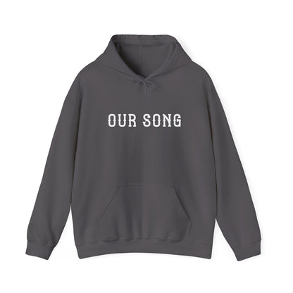 Our Song (lyrics on back) Hoodie