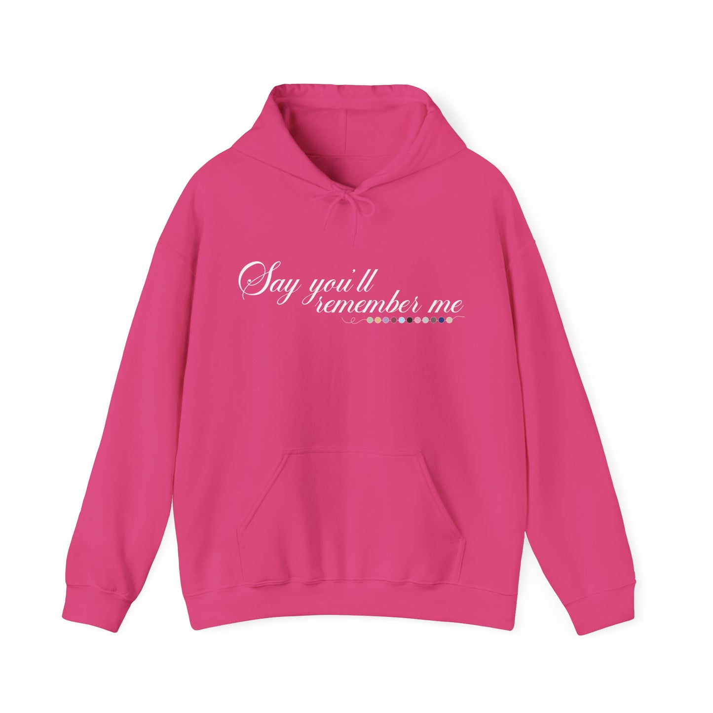 Say You'll Remember Me Hoodie