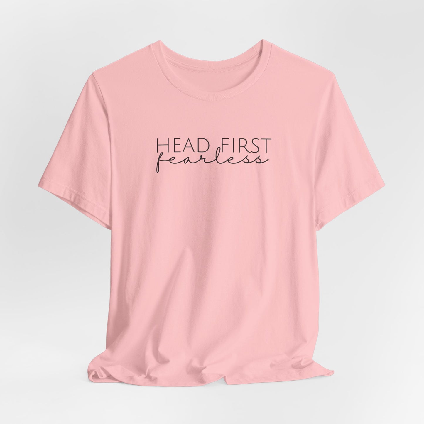 Head First Fearless Tshirt