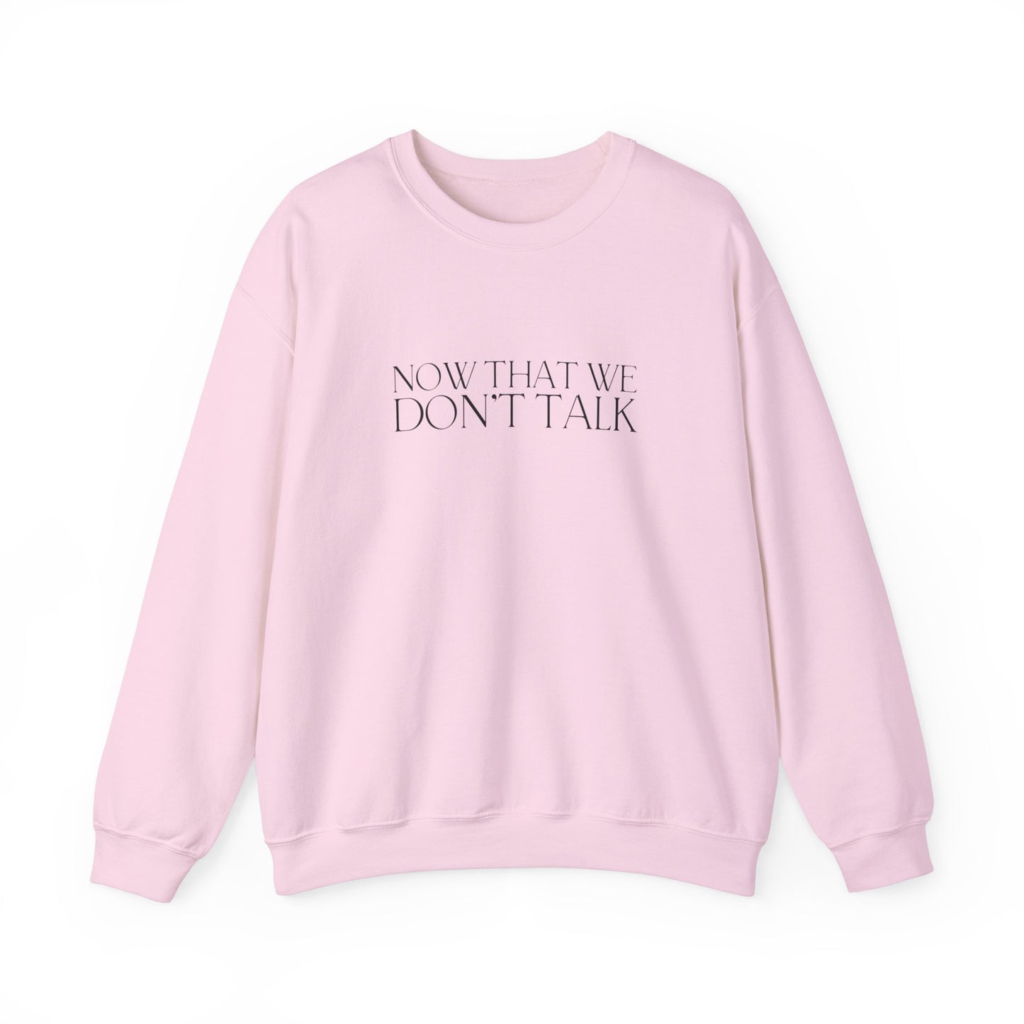 Now That We Don't Talk Lyrics Crewneck Sweatshirt