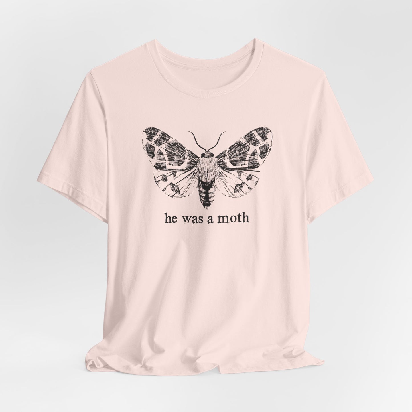 He Was a Moth TShirt