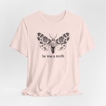 He Was a Moth TShirt