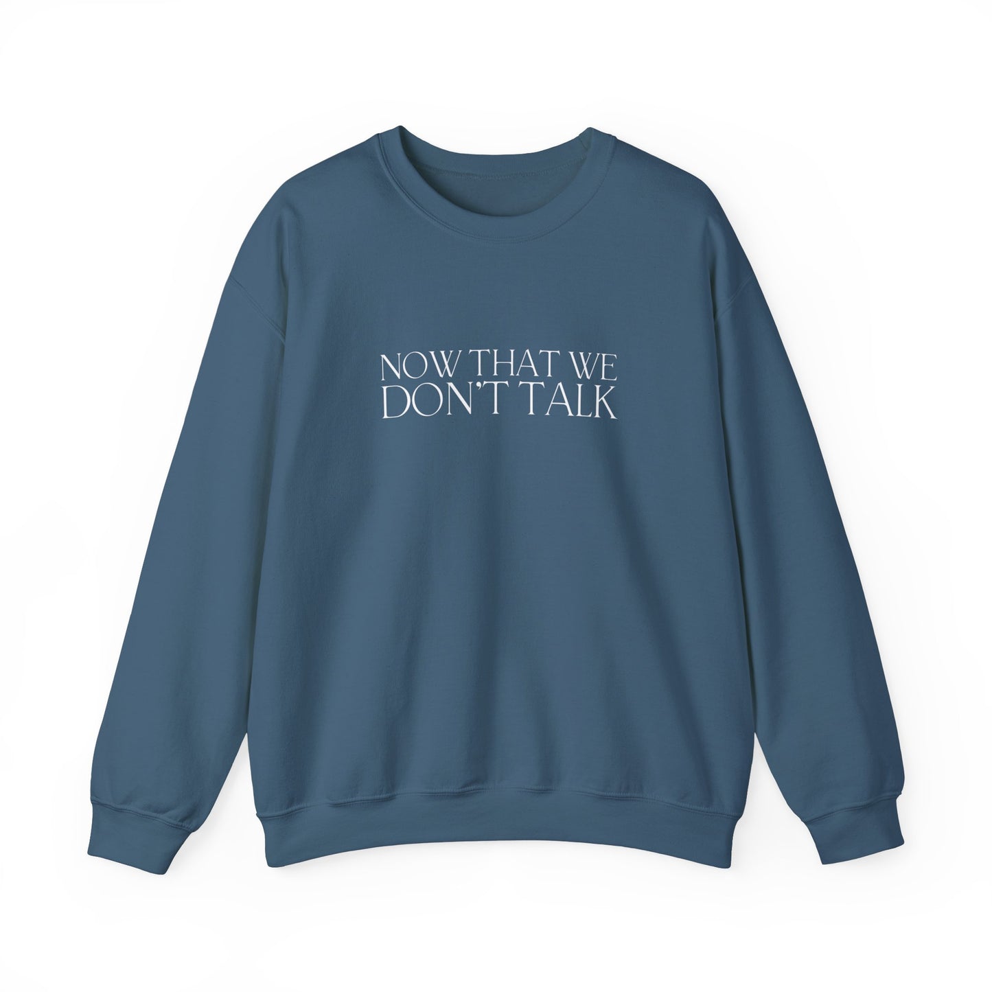 Now That We Don't Talk Lyrics Crewneck Sweatshirt