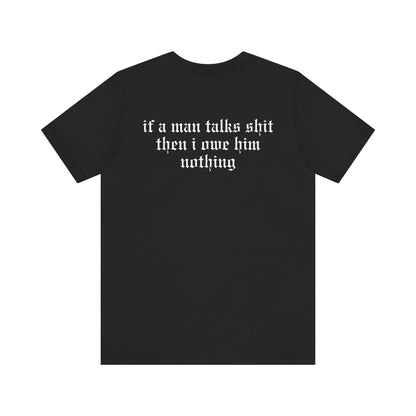 Rep (if a man talks shit on back) Tshirt