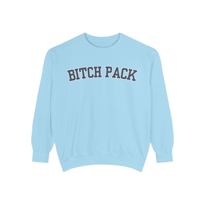 Bitch Pack Comfort Colors Sweatshirt