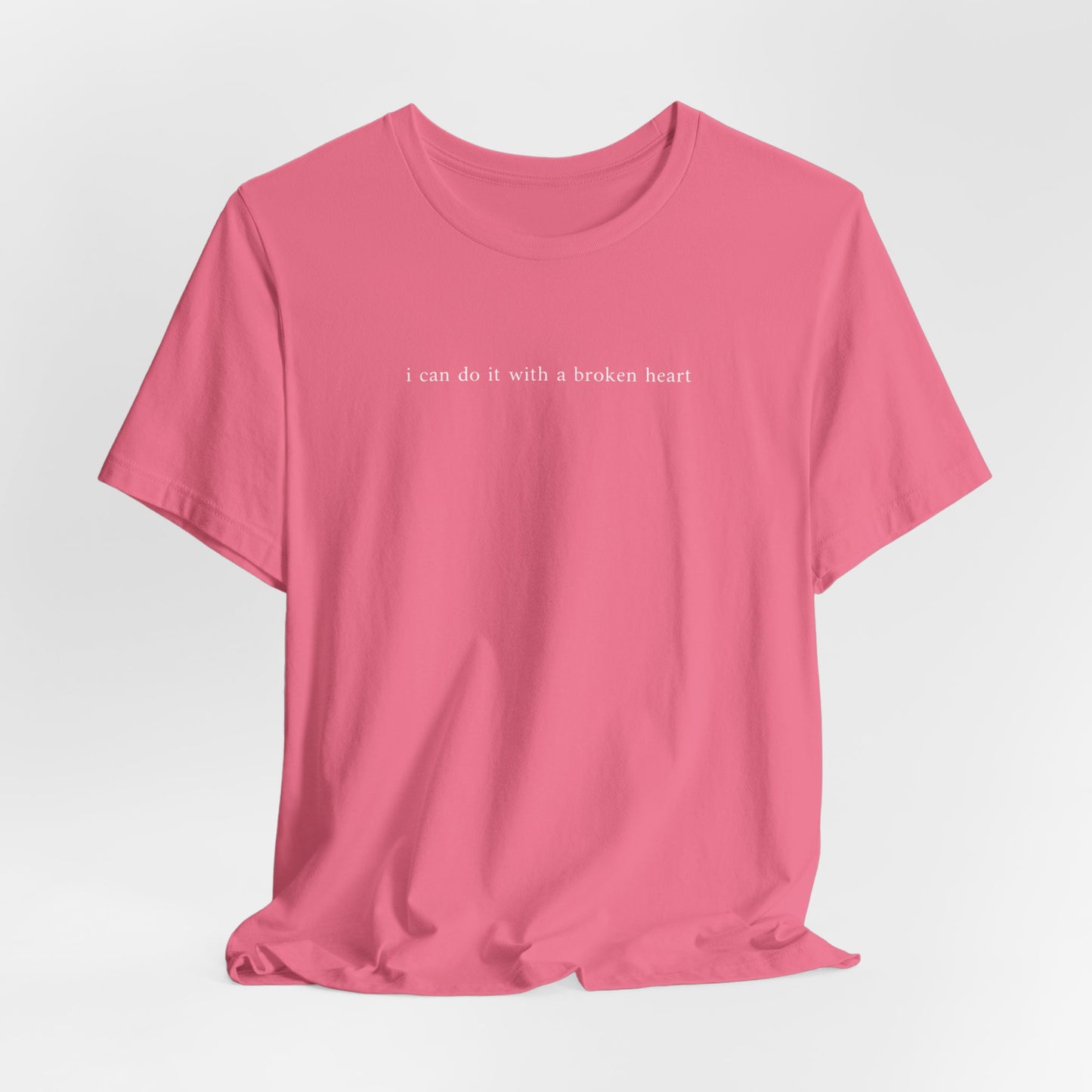 I Can Do It With A Broken Heart (Lyrics on Back) Tshirt