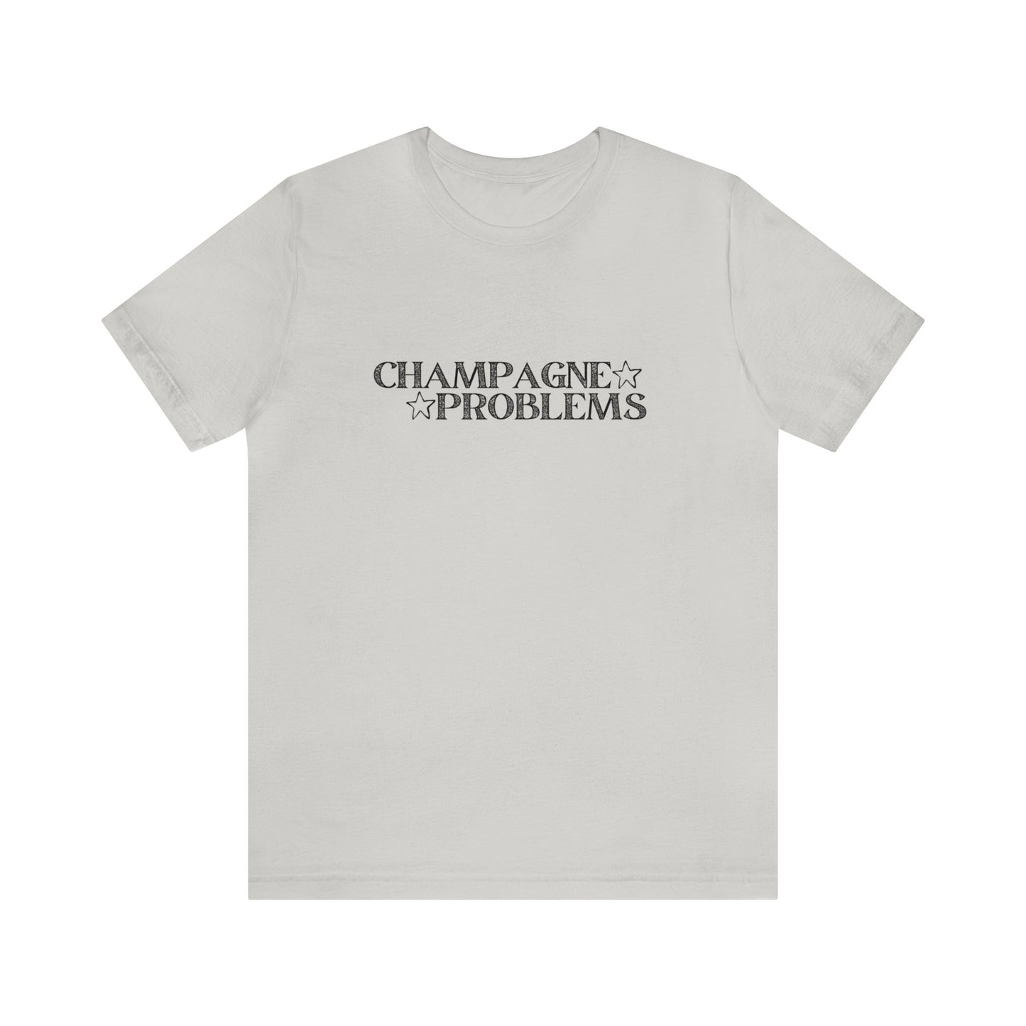 Champagne Problems Tshirt