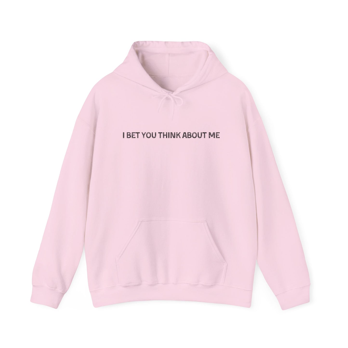 I Bet You Think About Me Hoodie