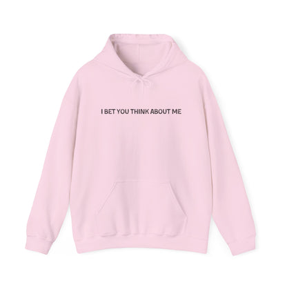 I Bet You Think About Me Hoodie