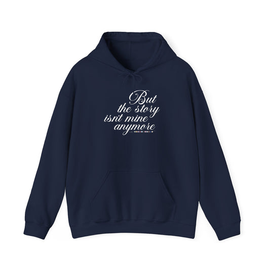 The Story Isn't Mine Anymore Hoodie