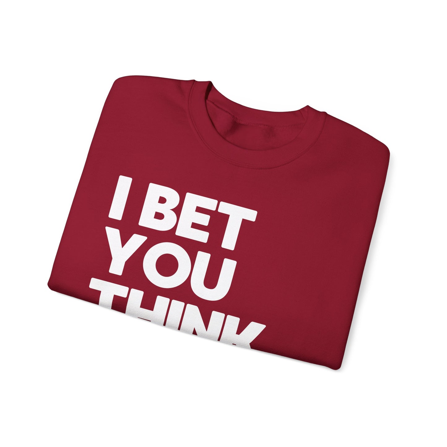 I Bet You Think About Me (lyrics on back) Crewneck Sweatshirt