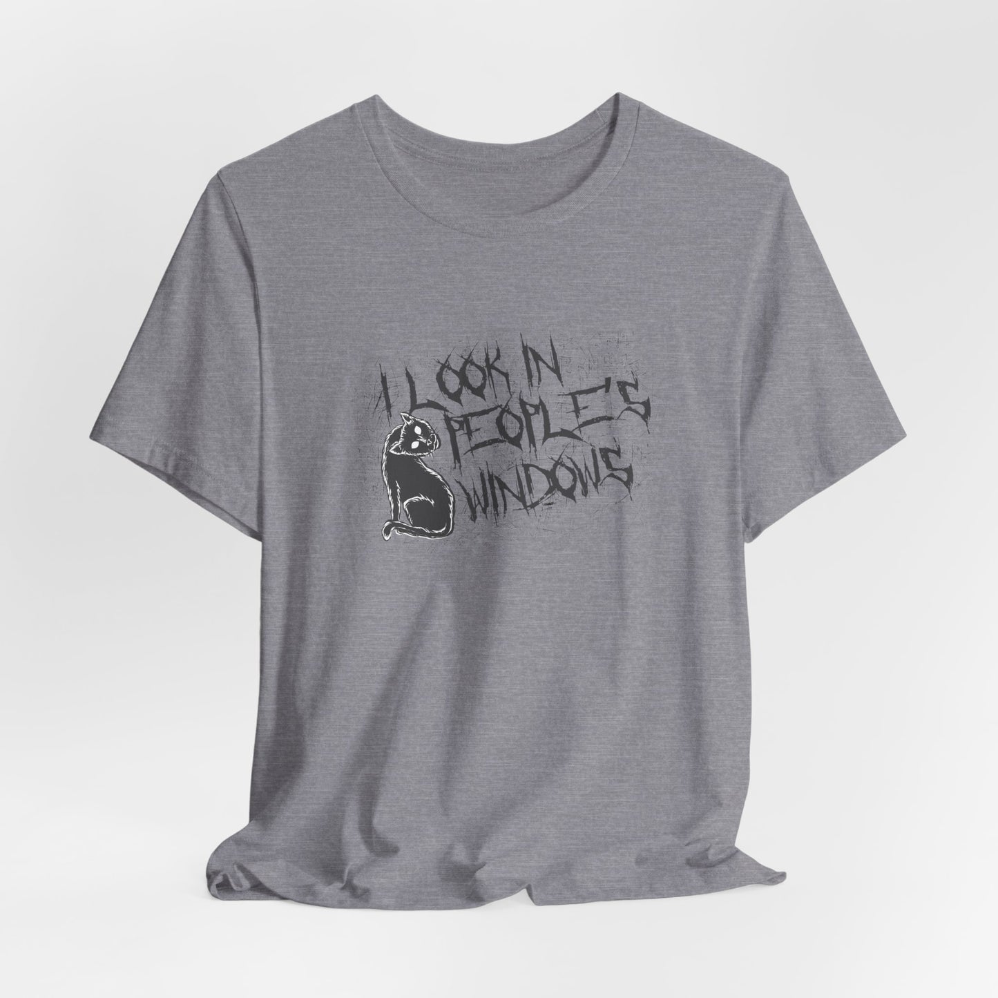 I Look In People's Windows Tshirt