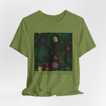 Fuck Me Up Florida Tshirt