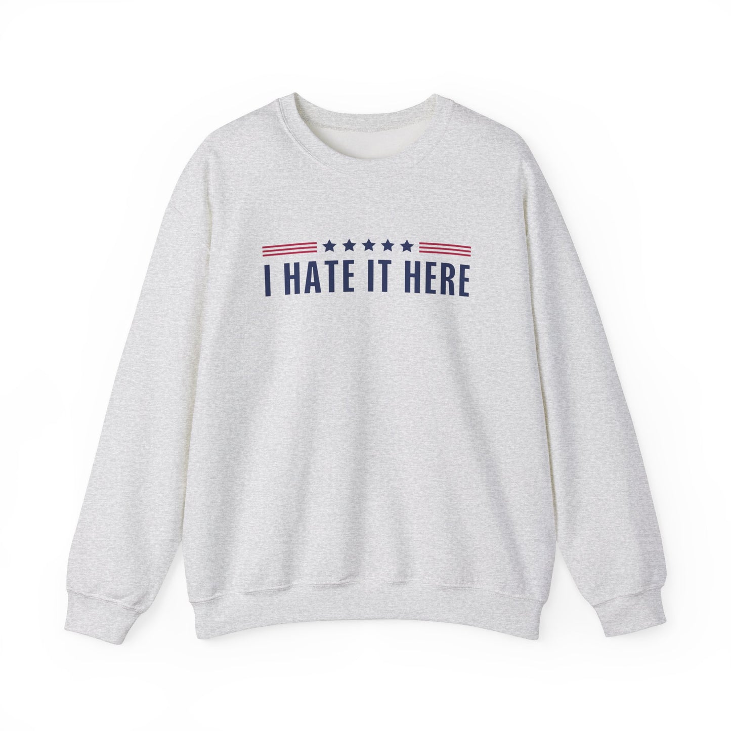 I Hate It Here Crewneck Sweatshirt