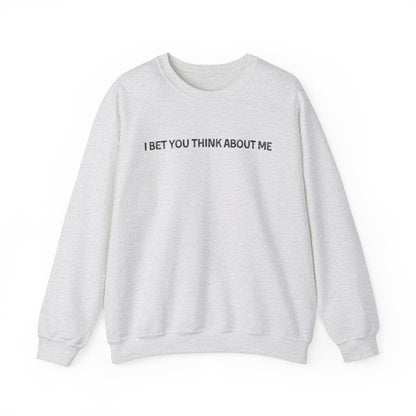 I Bet You Think About Me Crewneck Sweatshirt