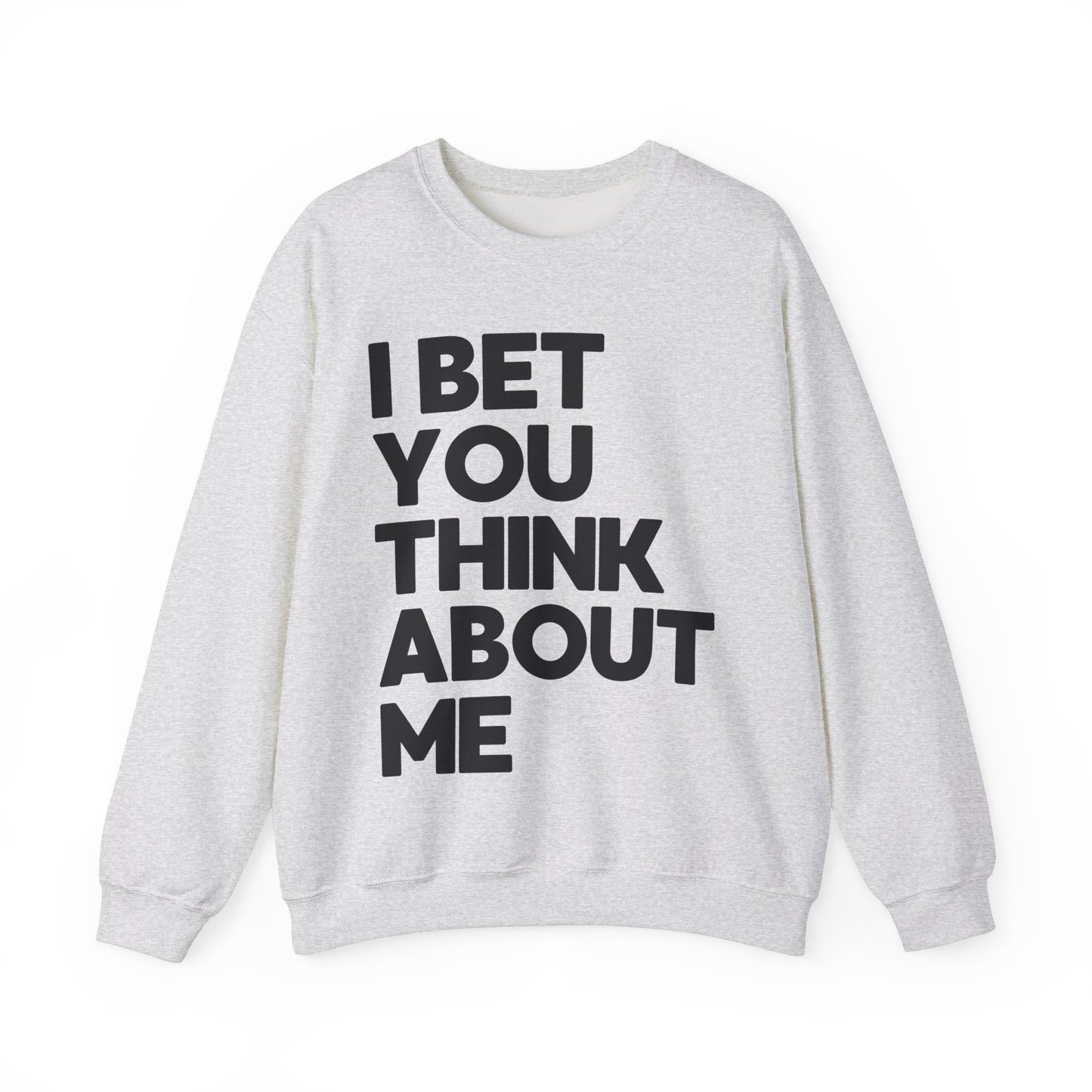 I Bet You Think About Me (lyrics on back) Crewneck Sweatshirt