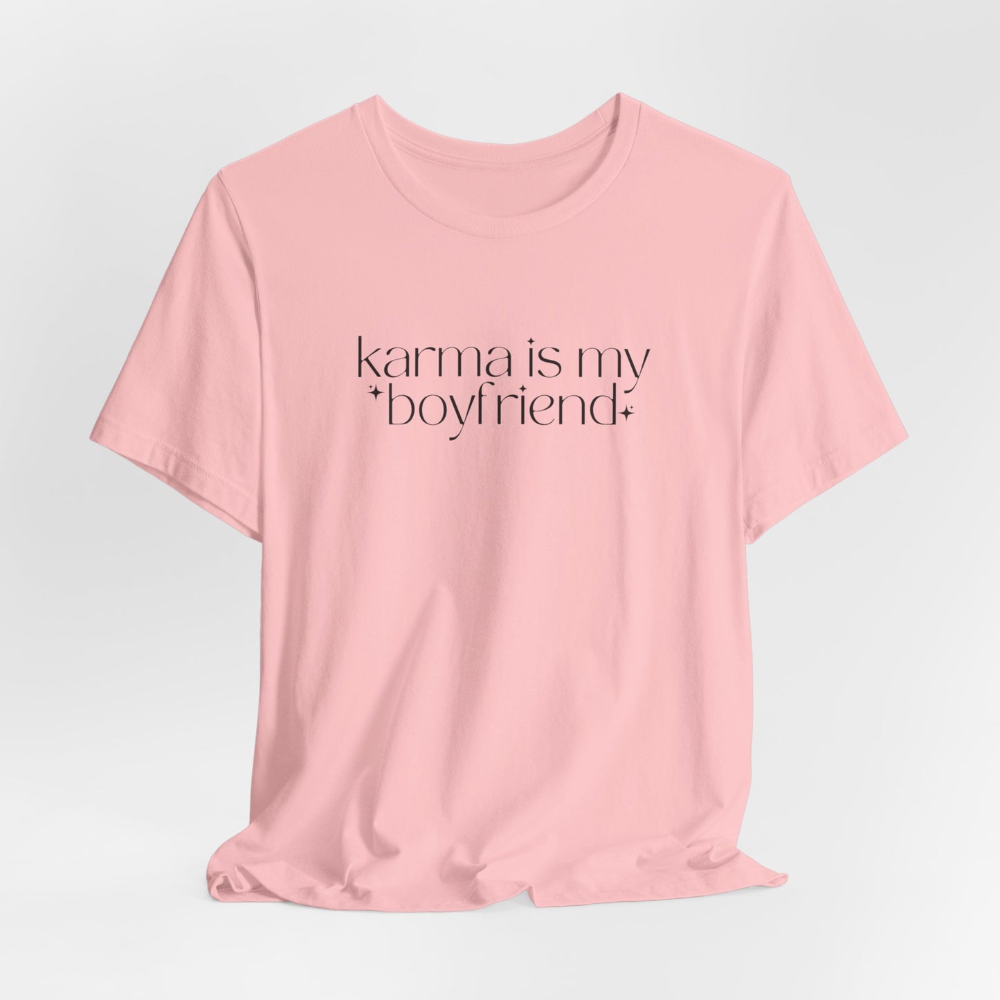 Karma Is My Boyfriend Shirt