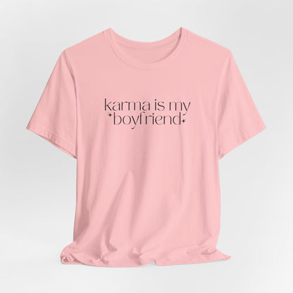 Karma Is My Boyfriend Shirt