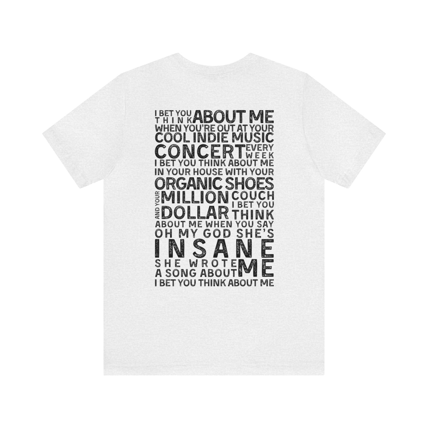 I Bet You Think About Me Tshirt