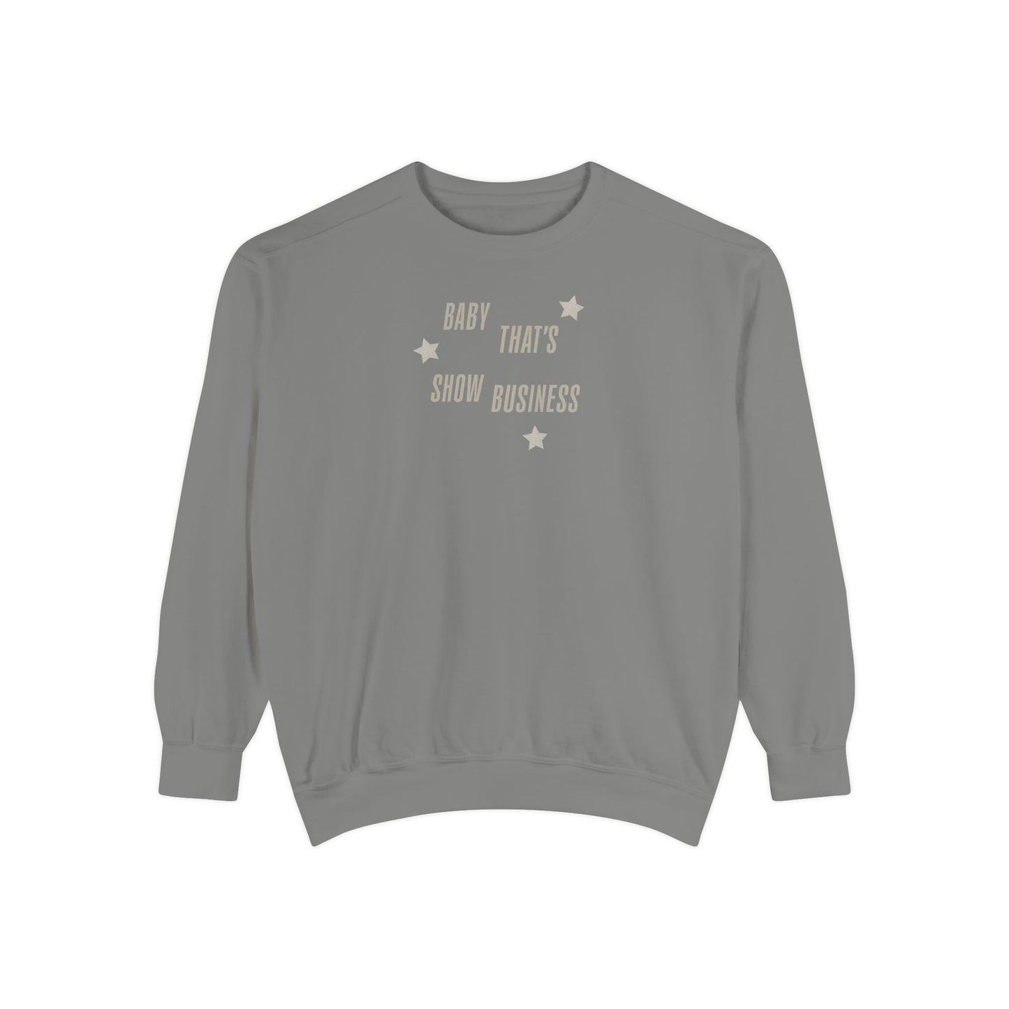 Show Business Comfort Colors Crewneck Sweatshirt