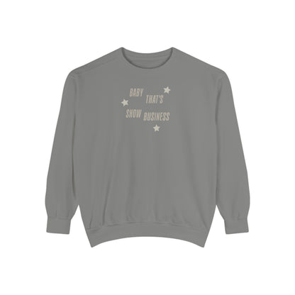 Show Business Comfort Colors Crewneck Sweatshirt