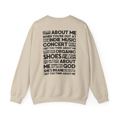 I Bet You Think About Me (lyrics on back) Crewneck Sweatshirt