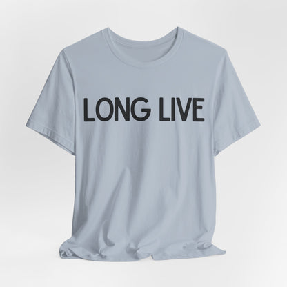 Long Live Tshirt