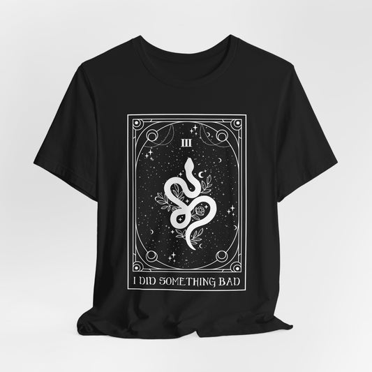 I Did Something Bad Tarot Tshirt