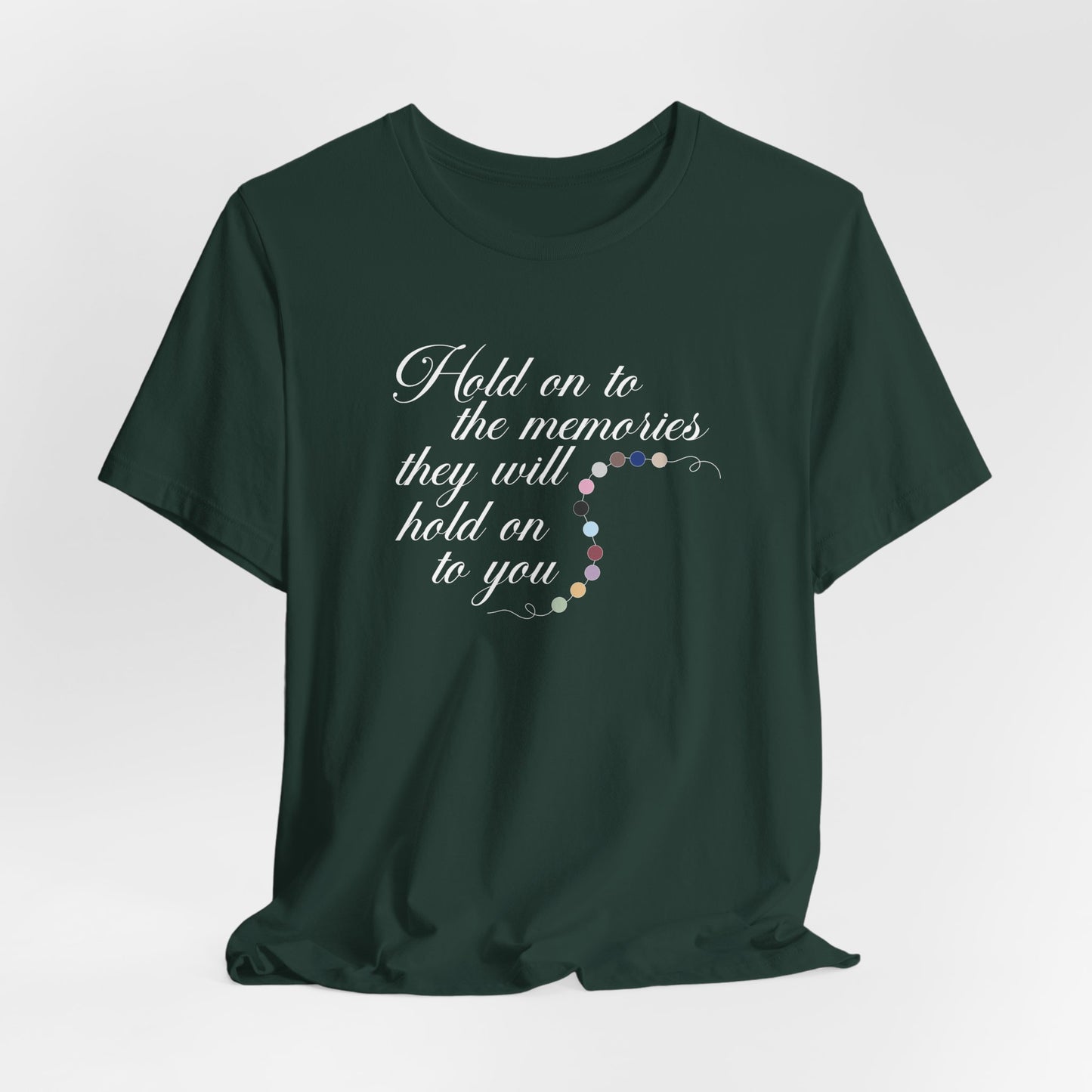 Hold On To The Memories Tshirt