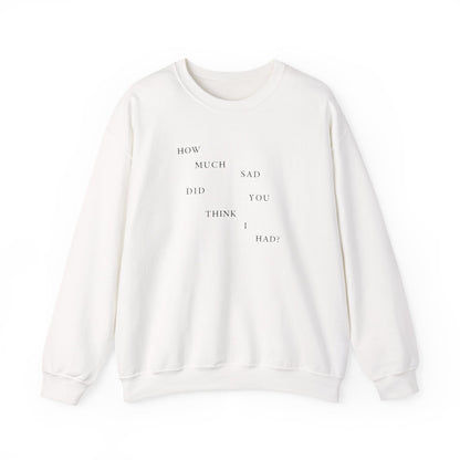 How Much Sad? Crewneck Sweatshirt