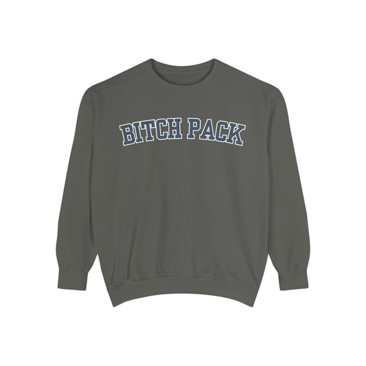 Bitch Pack Comfort Colors Sweatshirt