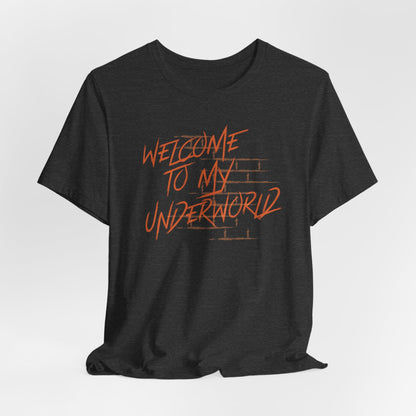 Welcome to My Underworld Tshirt