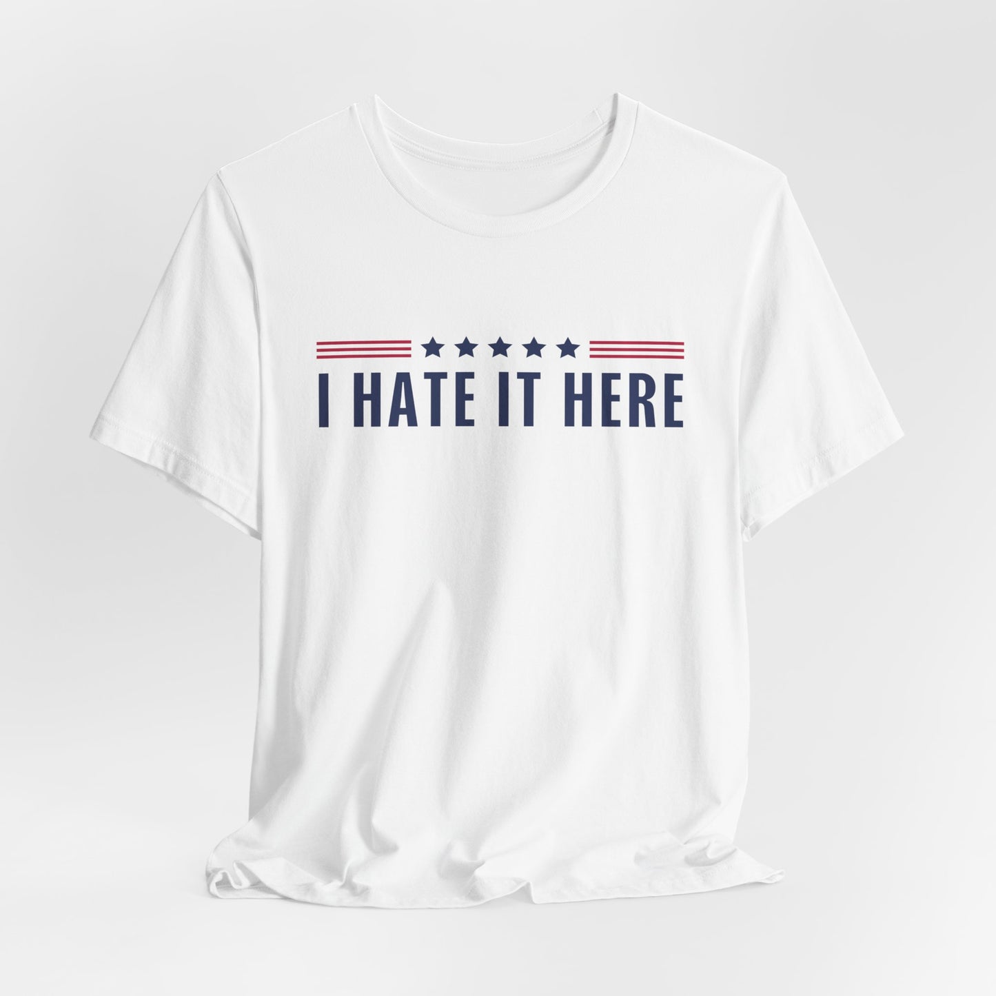 I Hate It Here Tshirt