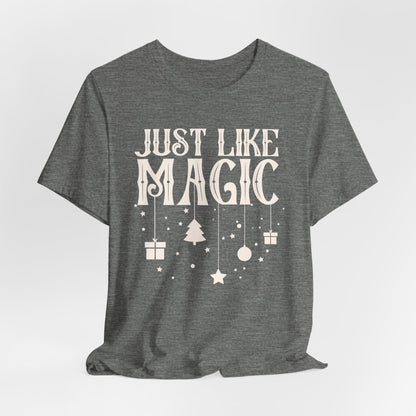 Just Like Magic Tshirt