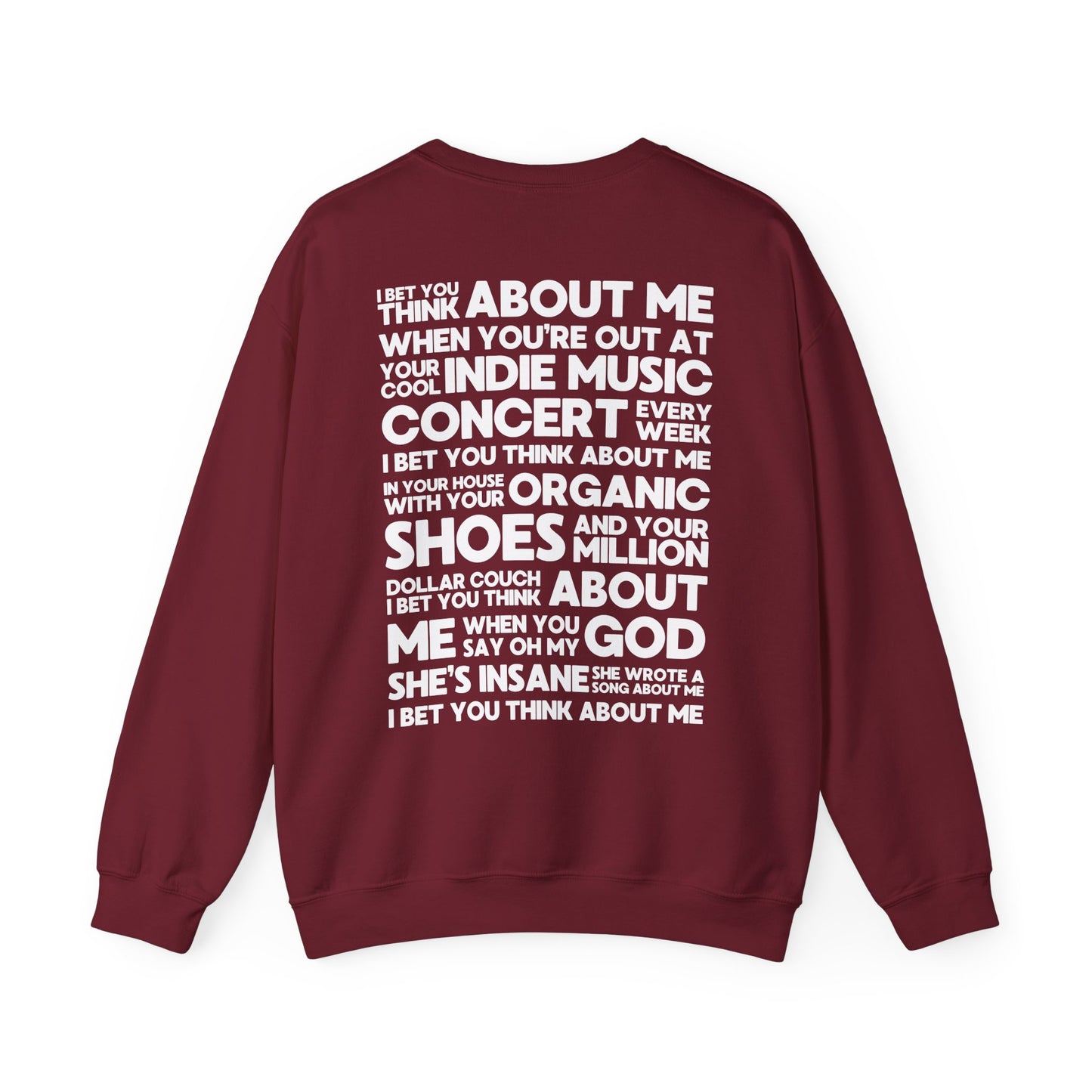 I Bet You Think About Me (lyrics on back) Crewneck Sweatshirt