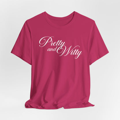 Pretty and Witty Tshirt