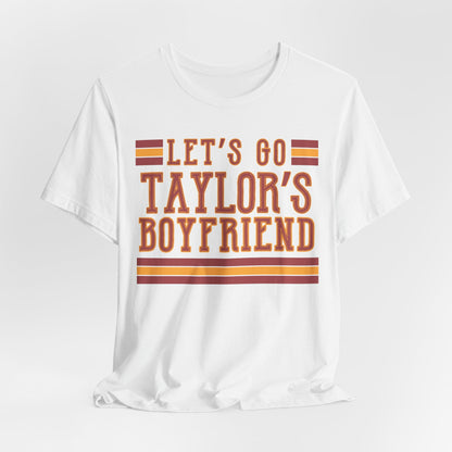 Let's Go Taylor's Boyfriend Tshirt
