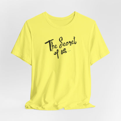 Secret of Us... Tshirt