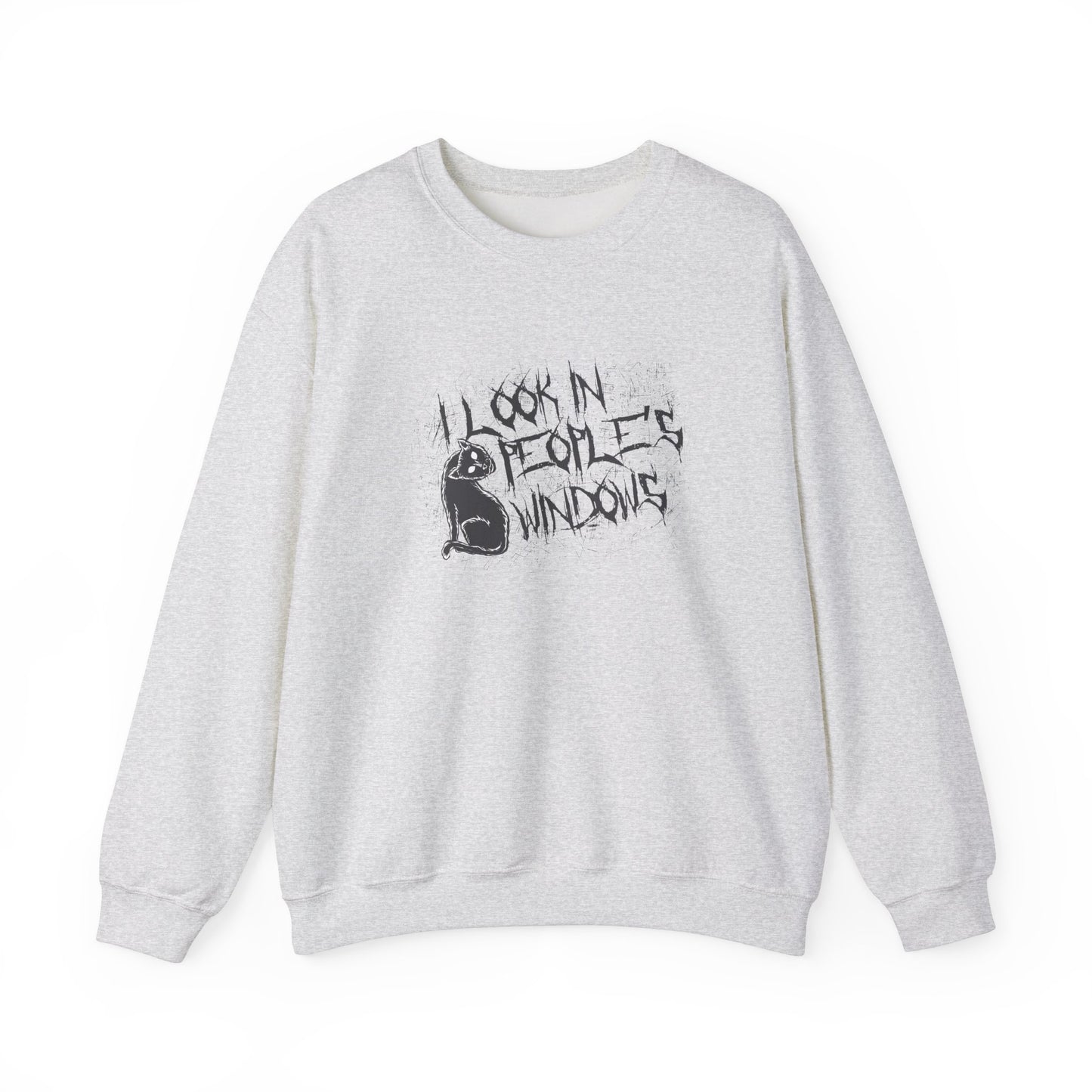 I Look In People's Windows Crewneck Sweatshirt