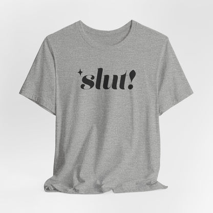 Slut! Tshirt