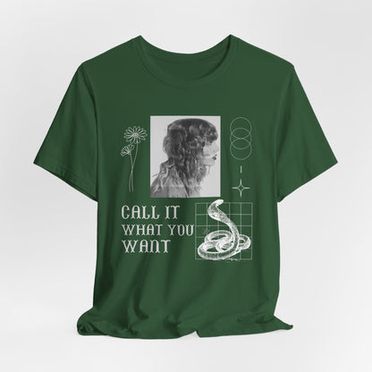 Call It What You Want Tshirt