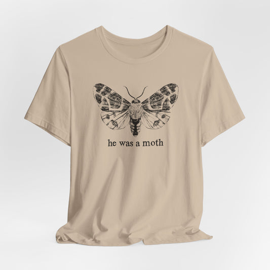 He Was a Moth TShirt